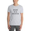 Huff Is A Snitch T-Shirt