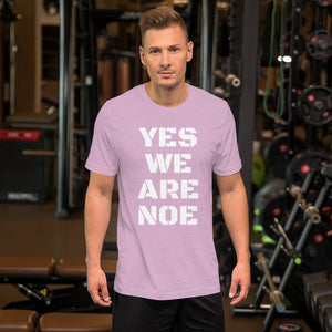 Yes We Are Noe Unisex T-Shirt