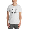 Huff Is A Snitch T-Shirt